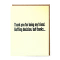 Thank You For Being My Friend - Friendship Card