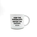 Deport The Racists - Ceramic Mug