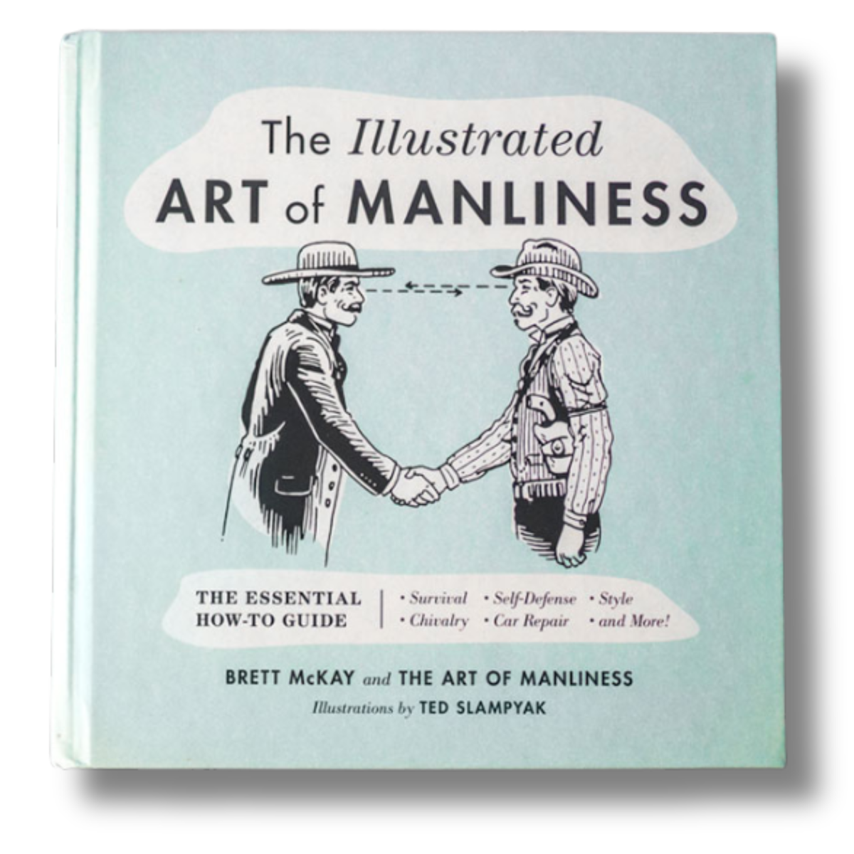 The Illustrated Art of Manliness - Hardcover Book