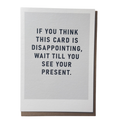This Card Is Disappointing - Birthday Card