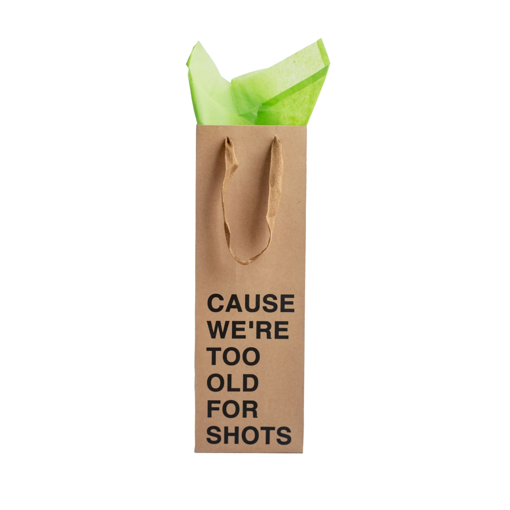 Too Old For Shots - Wine Gift Bag