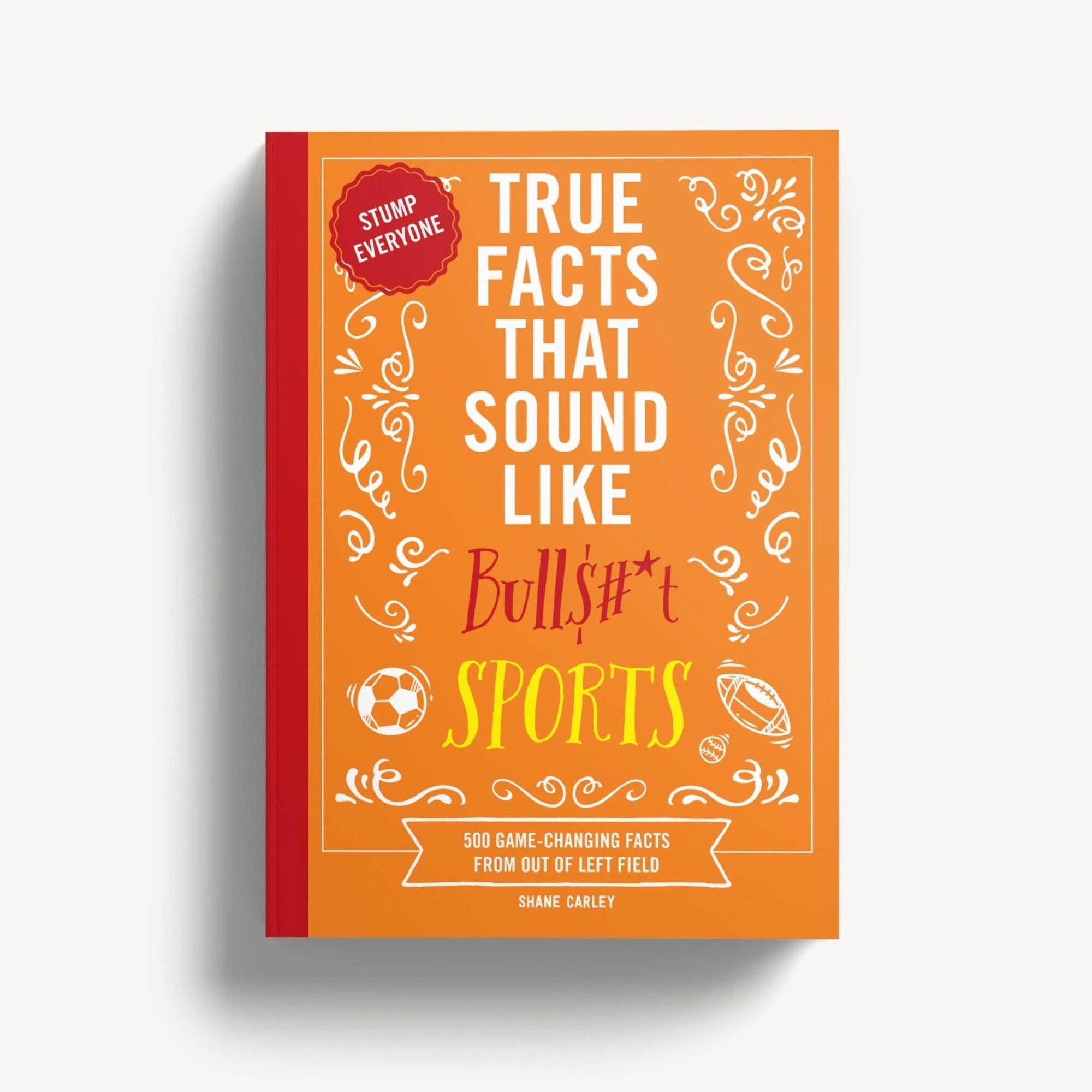 Book titled 'True Facts That Sound Like Bullshit Sports' on a white background