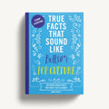 Book titled 'True Facts That Sound Like Bullshit Pop Culture' on a white background
