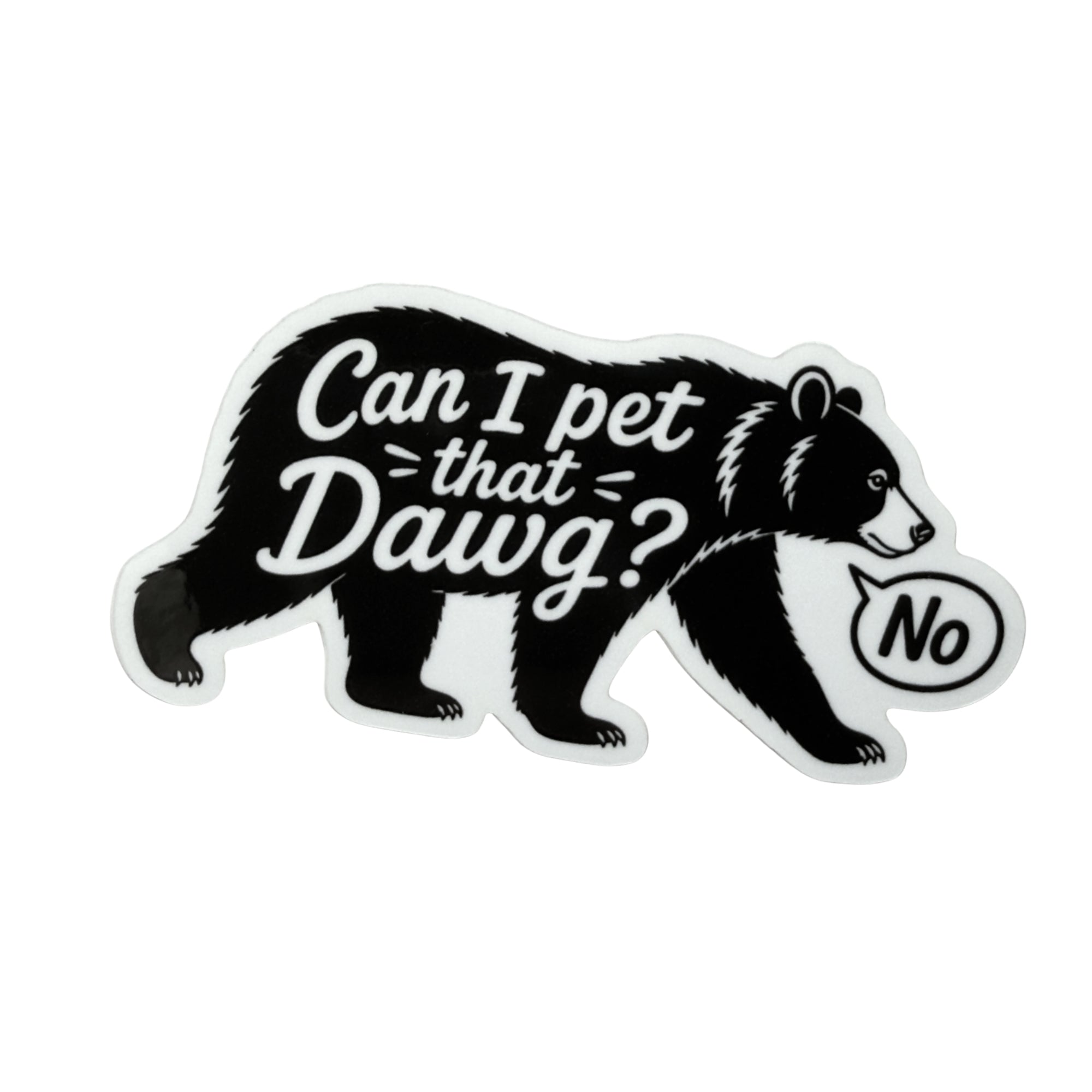 Can I Pet That Dawg? No - Small Sticker