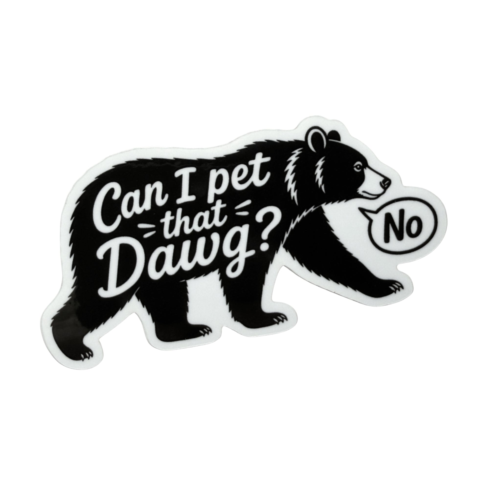 Can I Pet That Dawg? No - Small Sticker