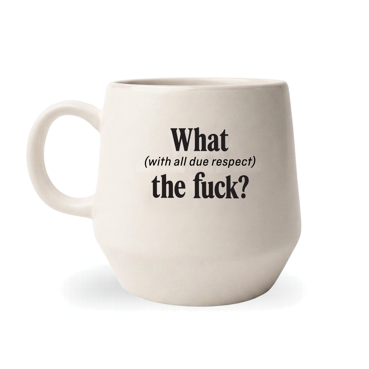 With All Due Respect, WTF? - 16oz Beige Ceramic Mug