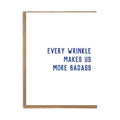 Every Wrinkle Makes Us Badass — Card