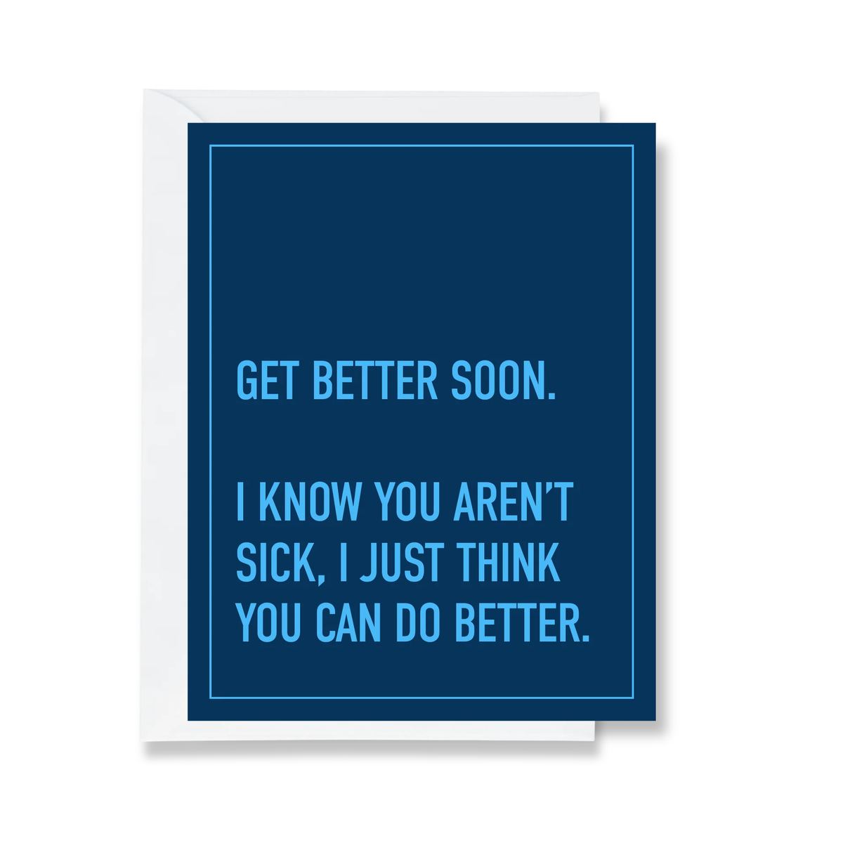 You Can Do Better - Sarcastic Get Well Card for Coworker