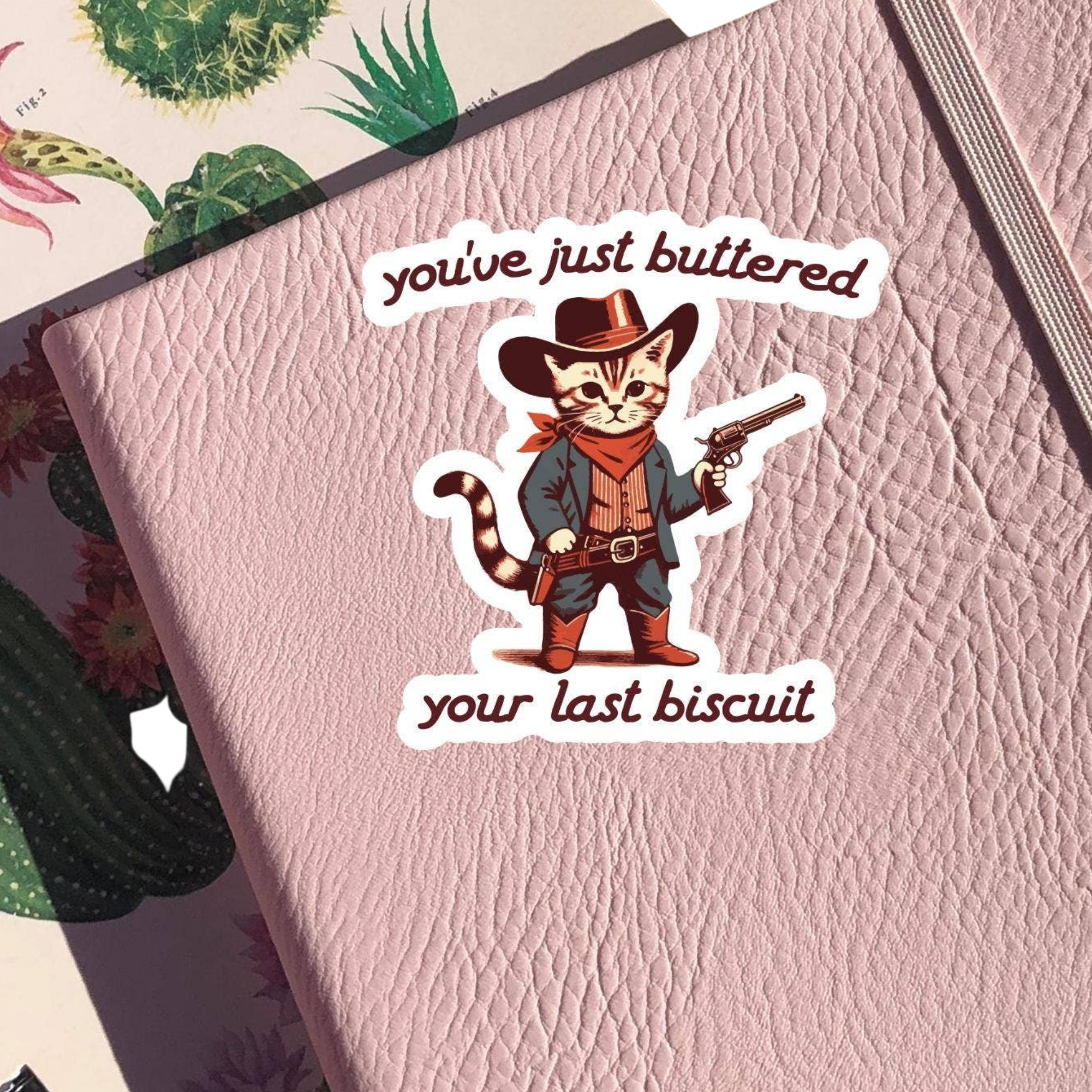 You've Just Buttered Your Last Biscuit - 3 Inch Vinyl Sticker