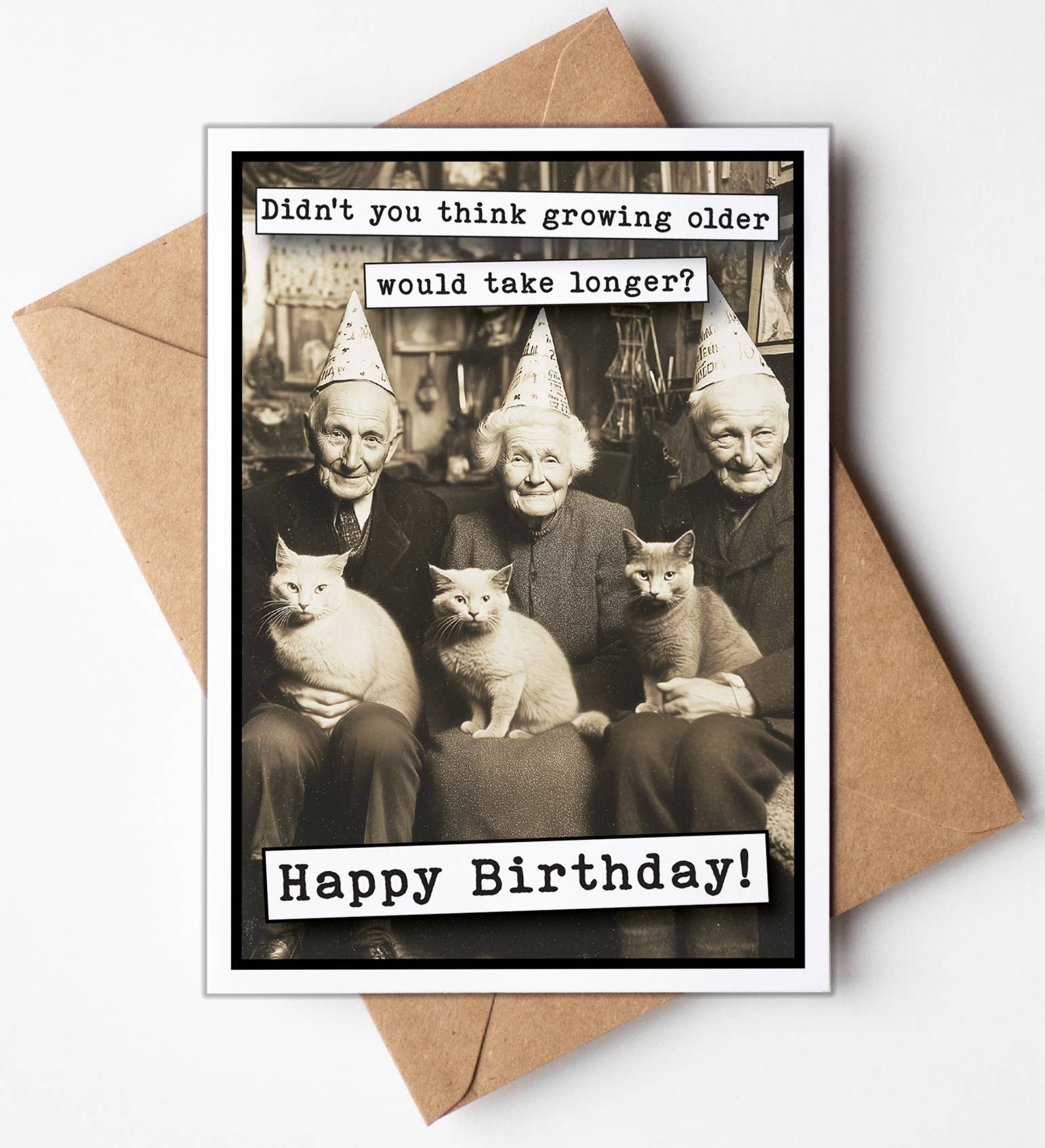 Growing Older Would Take Longer - Birthday Card