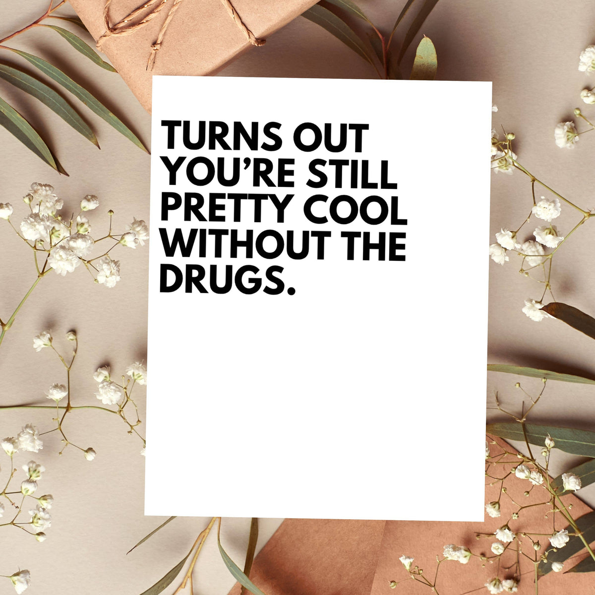 Turns Out You're Still Pretty Cool Without the Drugs recovery greeting card from The Ruddy Duck in Whitefish, Montana