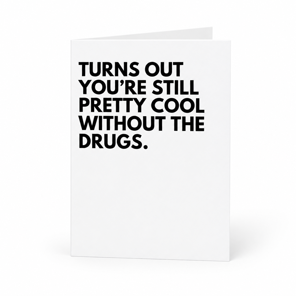 You're Still Pretty Cool Without the Drugs - Recovery Card