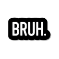 Bruh. - Die-Cut Vinyl Sticker