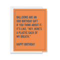 Balloons Are a Weird Gift funny birthday card from The Ruddy Duck in Whitefish, Montana