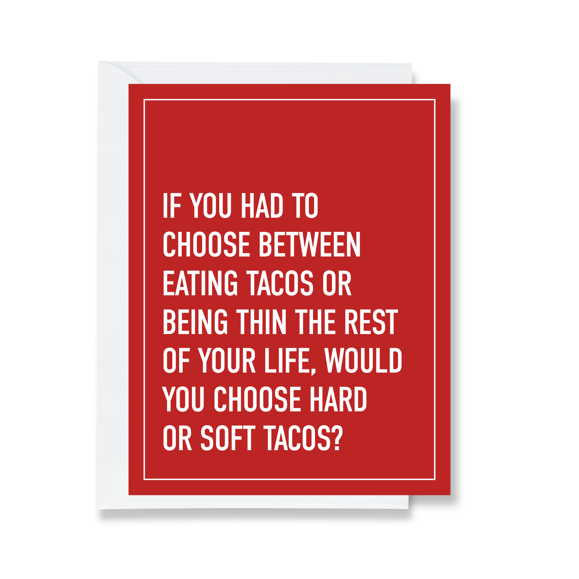 Choose Tacos Or Being Thin? - Friendship Card