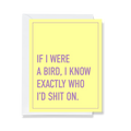 If I Were a Bird funny greeting card by Ink & Attitude, blank inside, from The Ruddy Duck in Whitefish, Montana