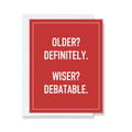 Older, Wiser funny birthday greeting card by Ink & Attitude, blank inside, from The Ruddy Duck in Whitefish, Montana