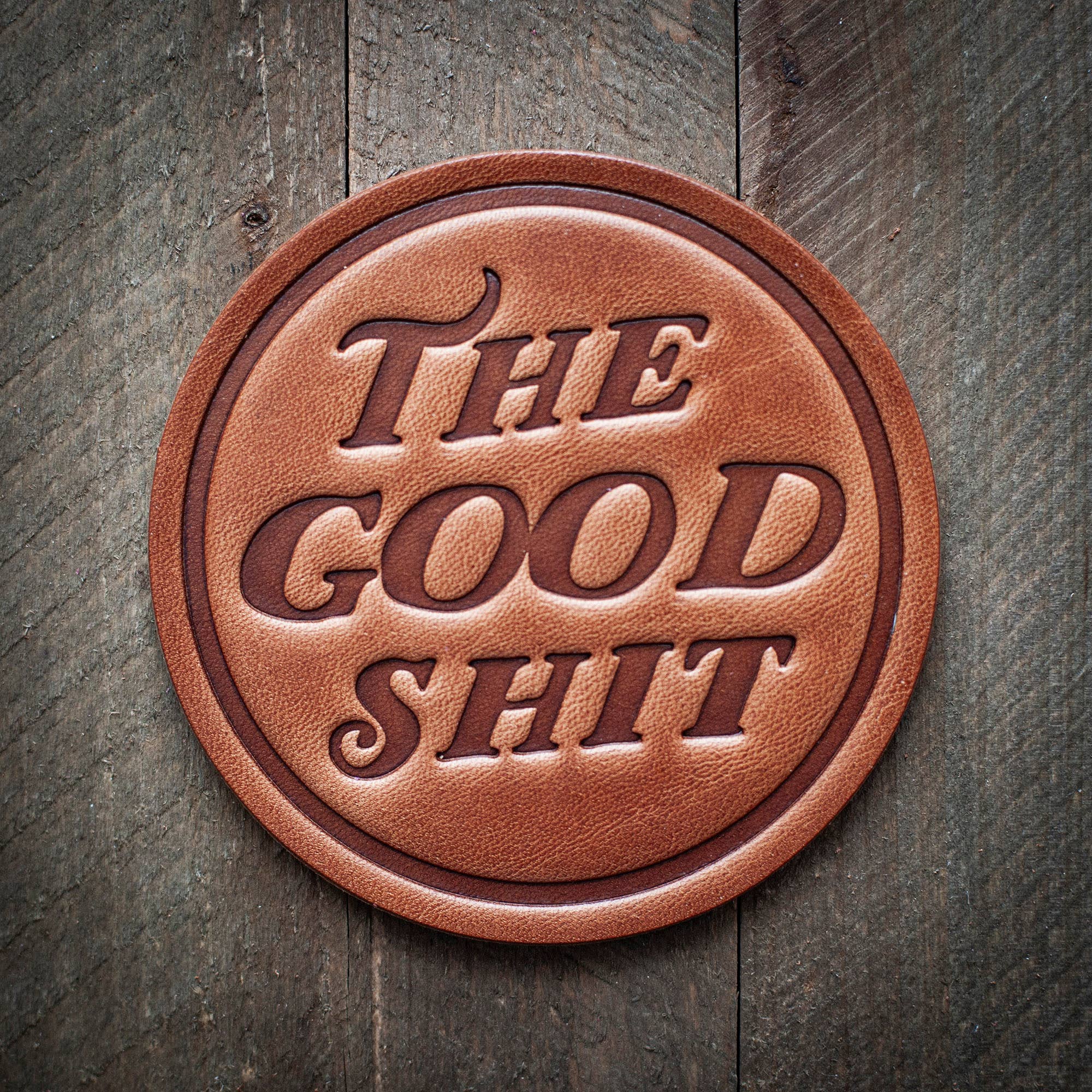 The Good Shit ... Leather Coaster