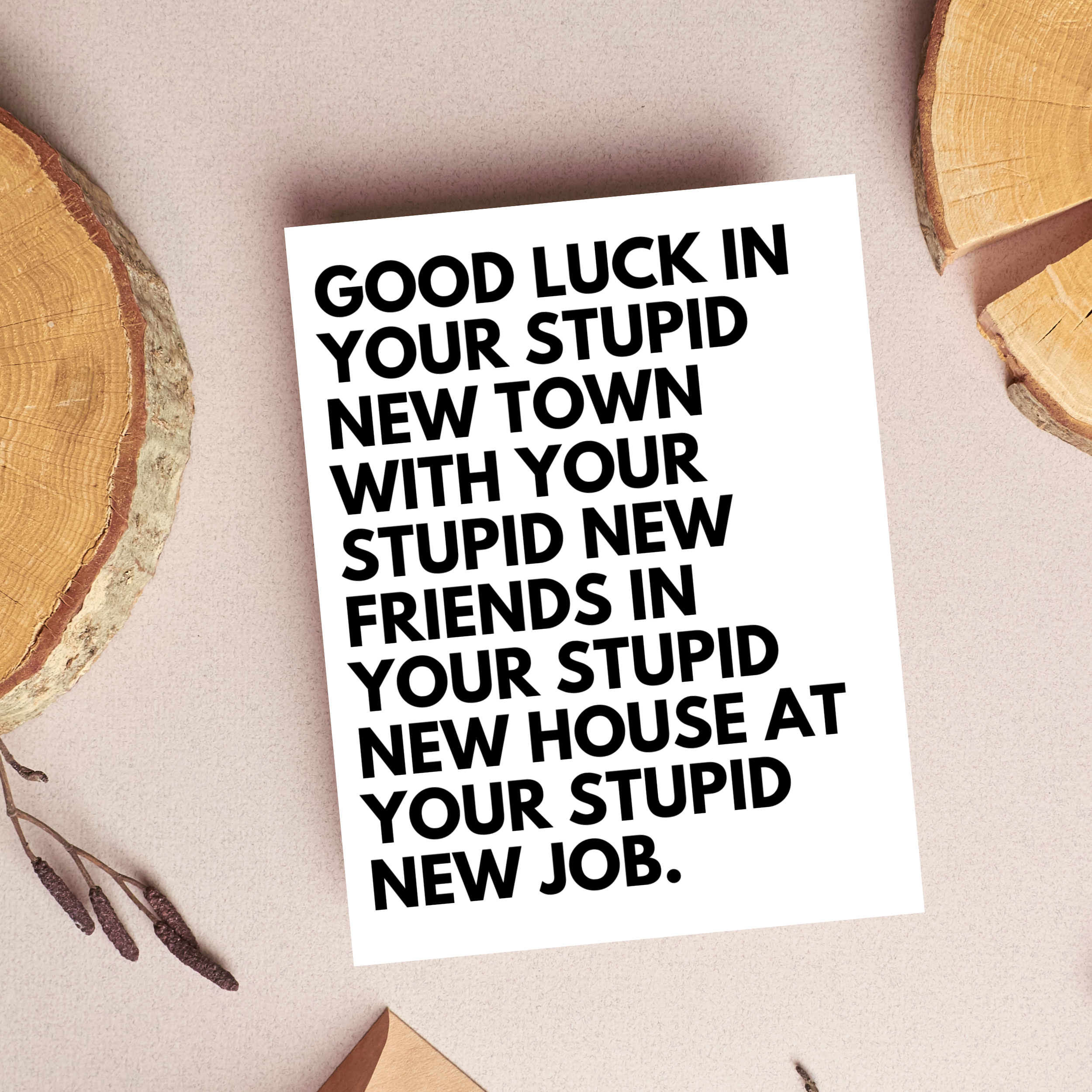 Stupid New Friends - Moving Away Card