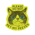 Do Not Pet My Peeves - Vinyl Sticker