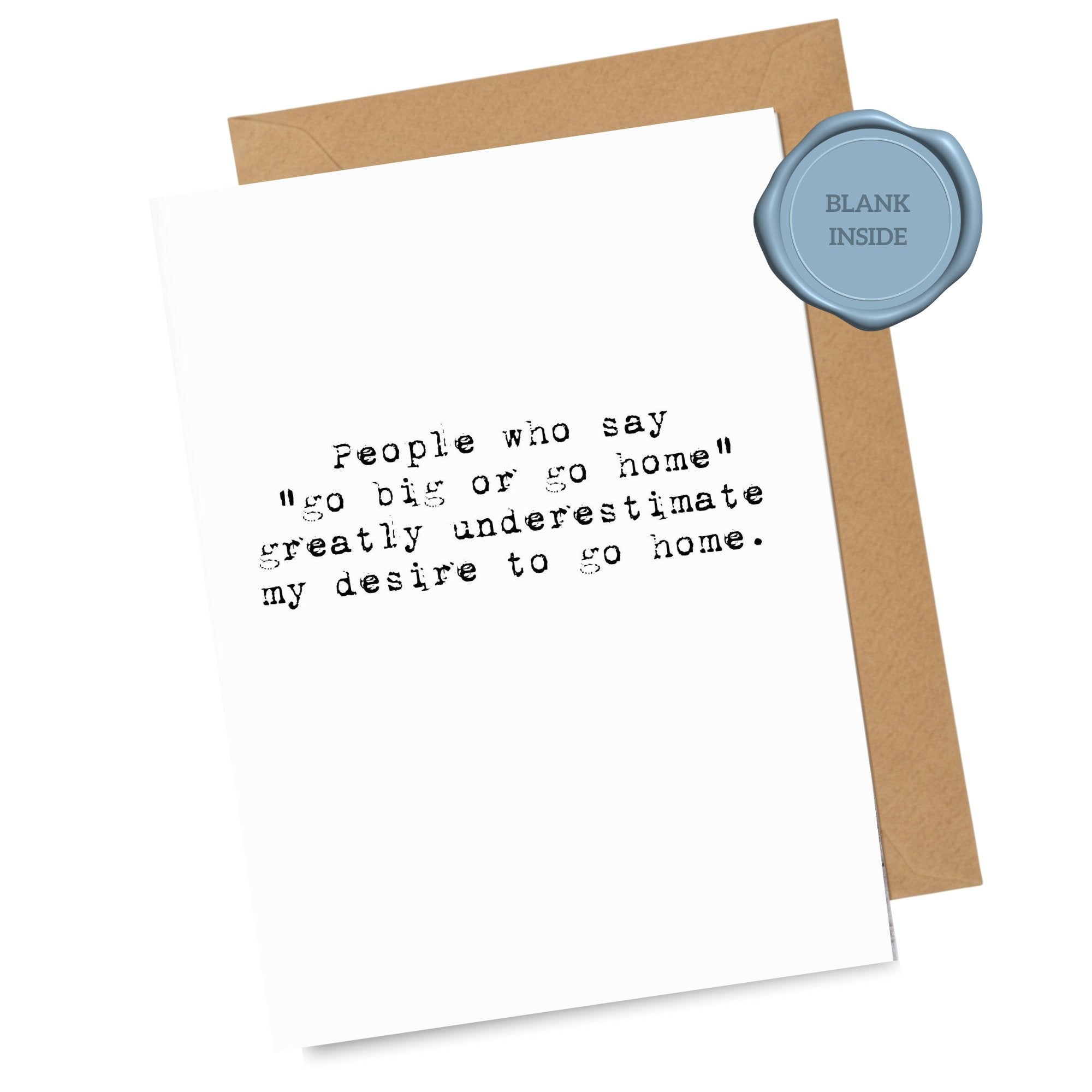 Go Big Or Go Home — Card Greeting Card Badass Collective