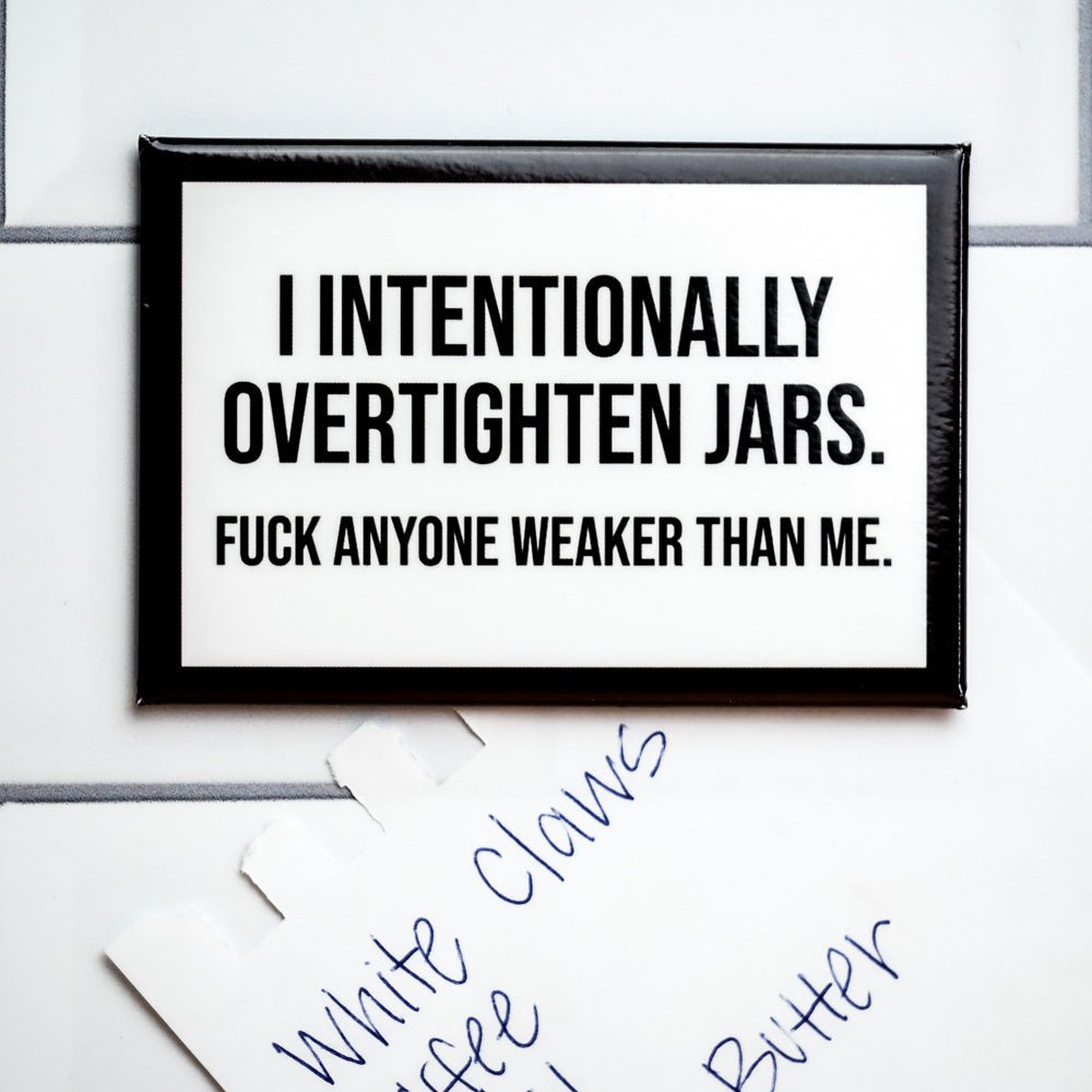 Overtighten Jars - Fridge Magnet