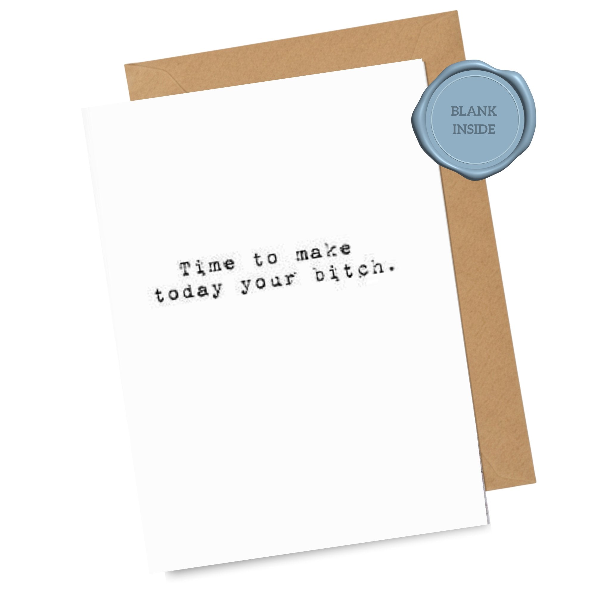 Make Today Your Bitch — Card Greeting Card Badass Collective