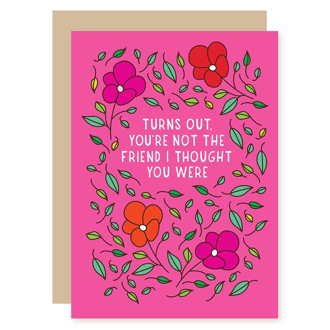 Not The Friend I Thought — Card Birthday Card A Smyth Co