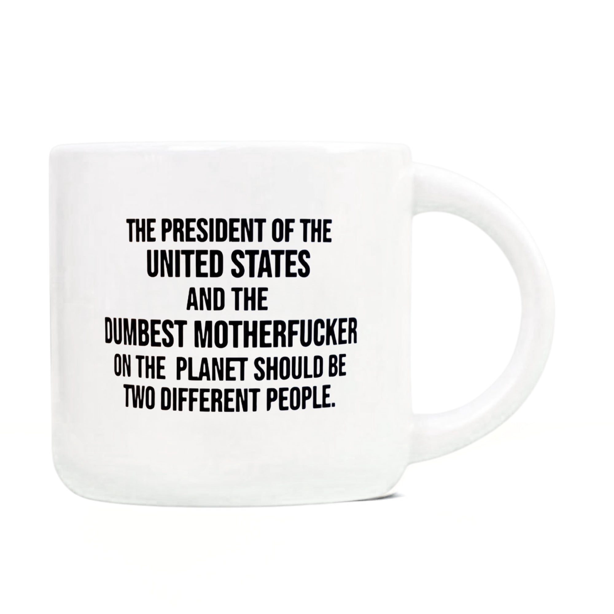 The Dumbest MF - Ceramic Mug