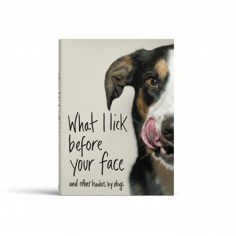 The Ruddy Duck hardcover book "What I Lick Before Your Face" features a close-up of a dog licking its nose.